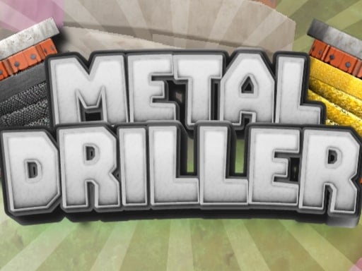 Metal Driller